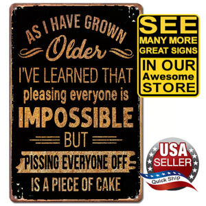 Tin Sign •Pleasing Everyone’s Impossible But Pissing Them Off Is A Piece Of Cake